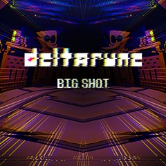 Deltarune - BIG SHOT [My Take] | ACoolGuy