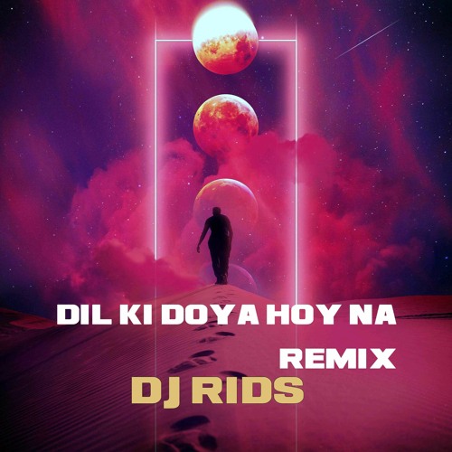 Dil Ki Doya Hoy Na (Remix) - DJ Rids
