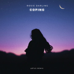LØTUS Remix / Rosie Darling - Coping