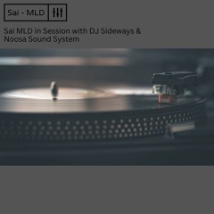 Sai-MLD in Session with DJ Sideways & Noosa Sound System