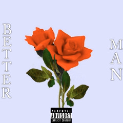 Better Man x kevo22