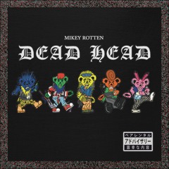 Mikey Rotten - Dead Head (Prod. Slushii)