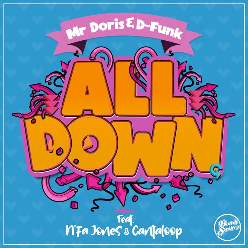 Mr Doris & D-Funk feat N'Fa Jones & Cantaloop - 'All Down' (Original Mix) [Bombstrikes]