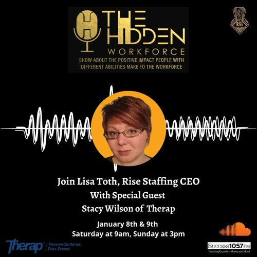 The Hidden Workforce with Lisa Toth of Rise Staffing - Therap Services, Stacey Wilson