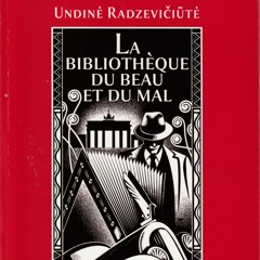 Undine Radzeviciute - La bibliothèque du beau et du mal