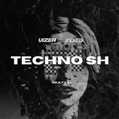 OKAYVAL - Techno Sh (VIZER & JACKED Edit)