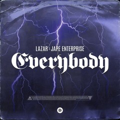 LAZAR & Jape Enterprise - Everybody