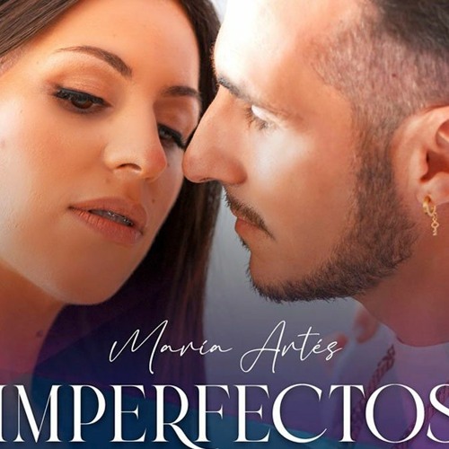 María Artés, Maki - Imperfectos(edit Jose)