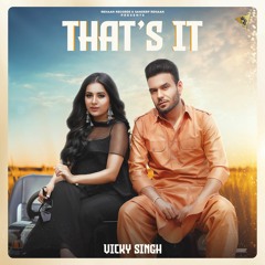That's It By Vicky Singh Ft. Karan Aujla | New Punjabi Songs 2021 | Coin Digital | Rehaan Records