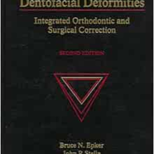 Read EBOOK 💘 Dentofacial Deformities: Integrated Orthodontic and Surgical Correction