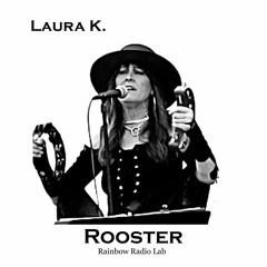 Rooster by Laura K.
