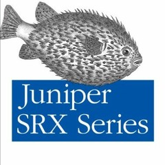 [VIEW] KINDLE PDF EBOOK EPUB Juniper SRX Series: A Comprehensive Guide to Security Se