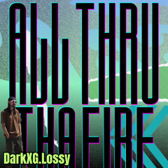 All Thru The Fire
