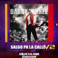 Daddy Yankee ft. Randy - Salgo Pa' La Calle V2 📣 REMIX/MASHUP ✨🎶