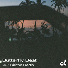 Butterfly Beat w/ Silicon Radio 09.2025