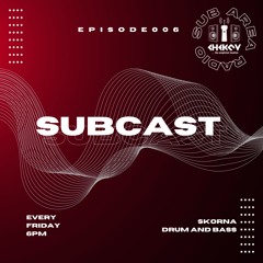 SUBCAST 006 - SKORNA - Drum and Bass