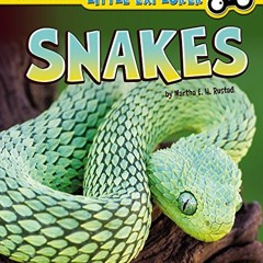[VIEW] [PDF EBOOK EPUB KINDLE] Snakes (Little Scientist) by  Martha E. H. Rustad 📮
