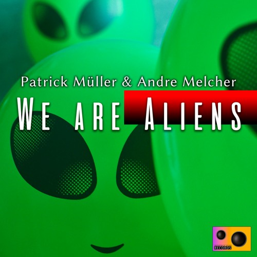 André Melcher & Patrick Müller - We are Aliens (Original Mix)