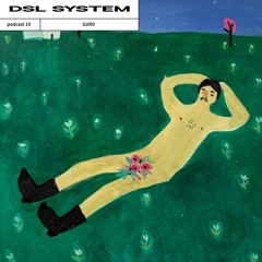 DSL System Podcast 19 - GURORONI