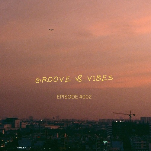 Groove & Vibes #002
