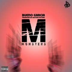 Bueno Garcia "Monsters" - Produced By Motion Picture