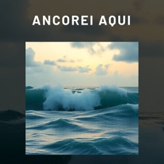 Ancorei Aqui