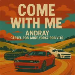 Come With Me (feat. Mike Yorkz, Rob Vito, Cartel Rob)(Prod. Blasian Chris)