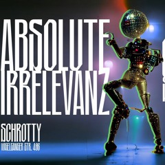 JE RE @ Absolute Irrelevanz I Mainfloor I Schrotty I Cologne 07/06/23