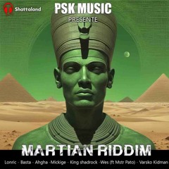 WES GY(ft MSTR PATO)  BADAMAN MARTIAN RIDDIM BY PSK MUSIC [SHATTALAND.COM]