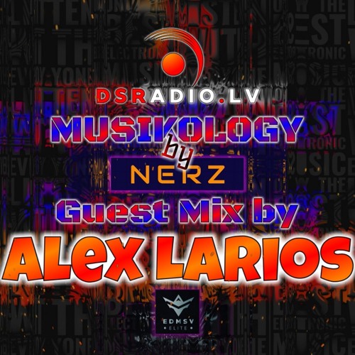 🔥Musikology🔥 Episode 10 Guest Mix Alex Larios