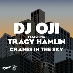 Dj Oji Ft. Tracy Hamlin - Cranes In The Sky (Radio Edit) [Foundation Music] [MI4L.com]