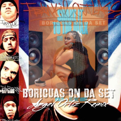Boricuas On Da Set (Angel Ortiz Remix)