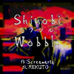 Screamarts - Shinobi Wobble (REKUTO Dirty Edit)