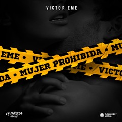 Victor Eme - Mujer Prohibida