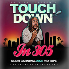 DJ Gilly Presents : Touchdown In 305 🌴🔅