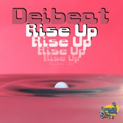 Deibeat - Rise Up ***OUT NOW ON BEATPORT!!!***