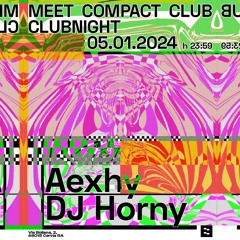 Aexhy b2b Dj Horny • Clubnight — 05.01.2024