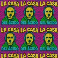 La Casa del Acid Spanish