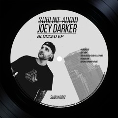 JOEY DARKER - BLOCCED EP [SUBLINE012] PRE-ORDER