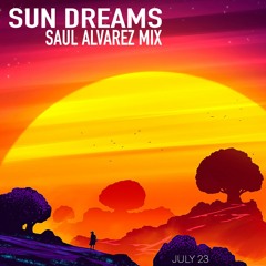 Sun Dreams - Kalv - Saul Alvarez Mix - July 2023