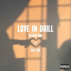 Love in dril - CLOCK BOI x CHI CHI