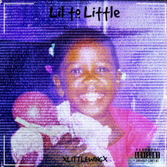 Lil to Little- XLITTLEWINGX