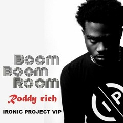 Roddy Rich - Boom Boom Room (IRONIC PROJECT VIP)
