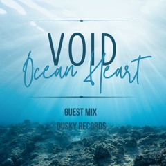 Ocean Heart |VOID| Guest Mix