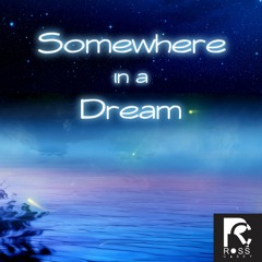 Somewhere in a Dream