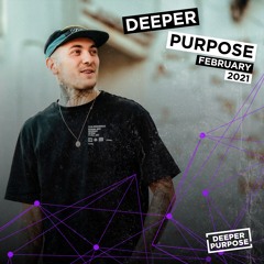Deeper Purpose - February 2021 Mix