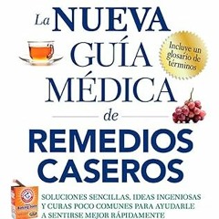 [Read] La nueva guia medica de remedios caseros: Soluciones sencillas, ideas ingeniosas y curas