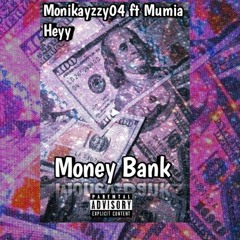 Monikayzzy04 ft Mumia Heyy - Money bank  [Prod by.Mumia Heyy]