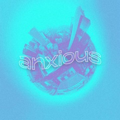 Anxious