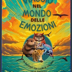 Read PDF ✨ Viaggio nel mondo delle emozioni: 28 racconti per cuori in sviluppo (Italian Edition) F